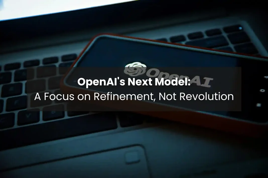 Report: No Major Breakthroughs Expected in OpenAI's Next AI