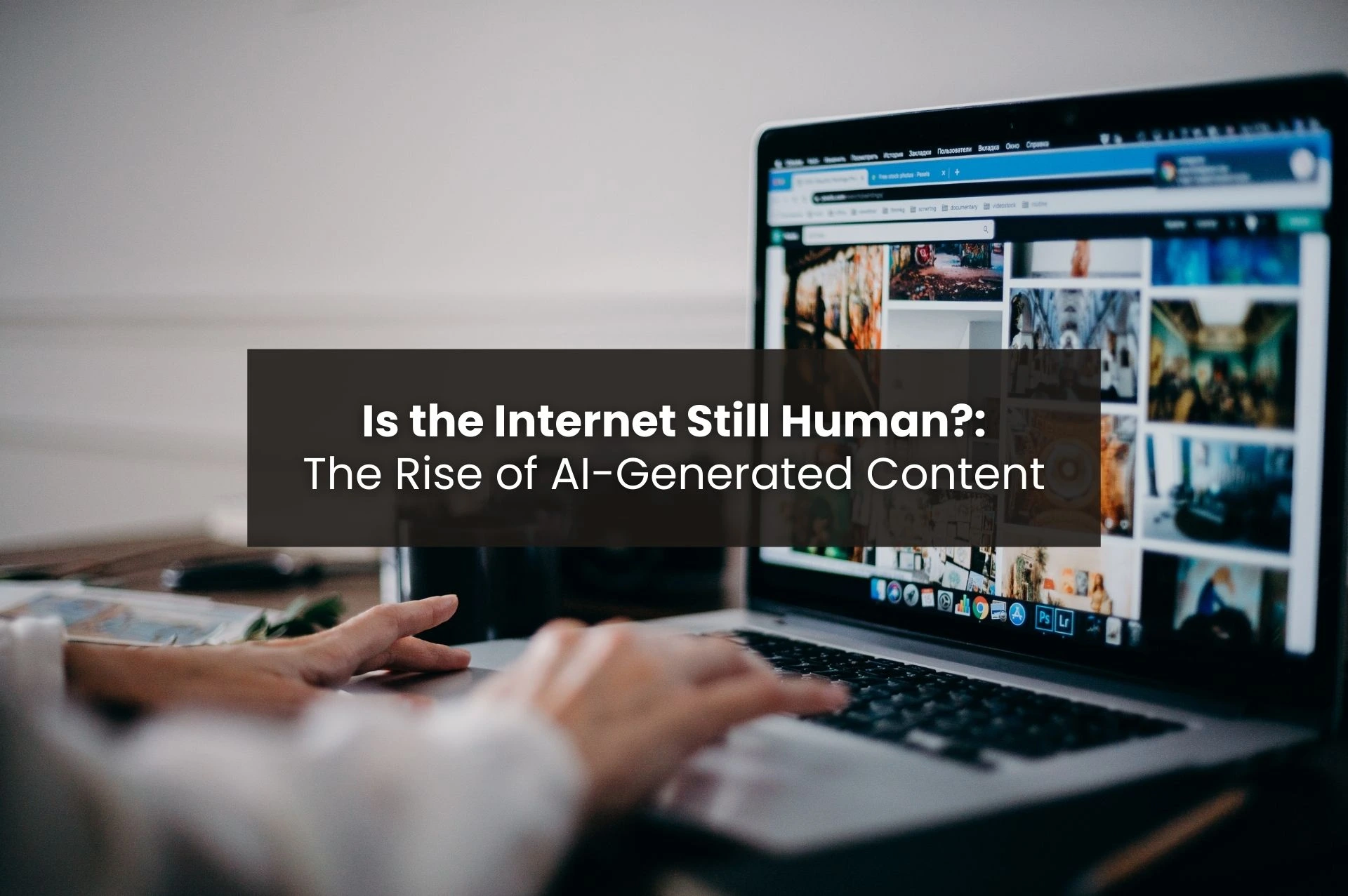 Dead Internet Theory And Ai Generated Content Are Taking Over