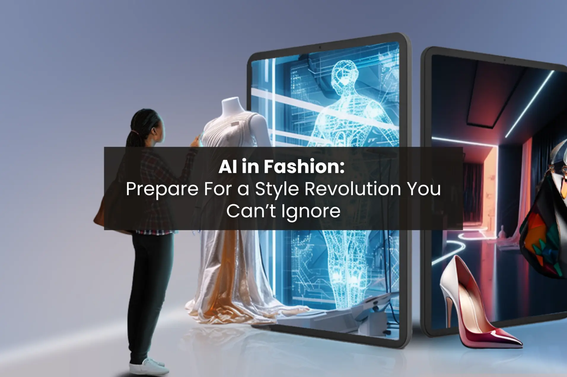 AI in Fashion is shaping trends and changing the game