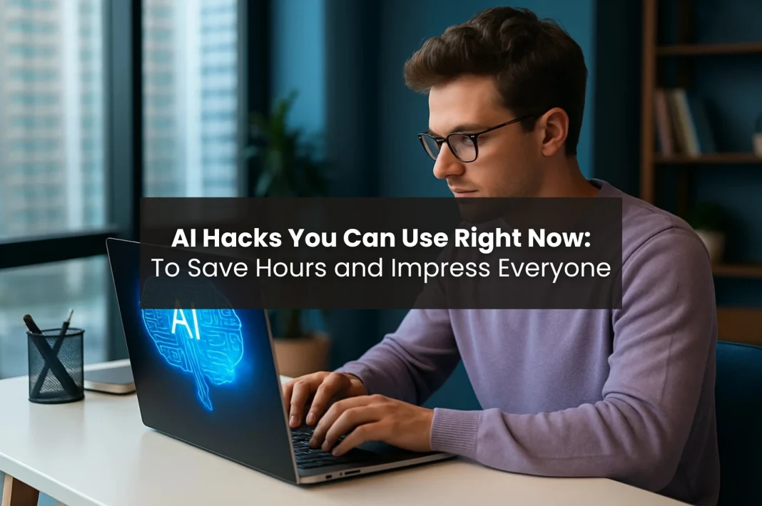 Man wearing glasses and a purple sweater typing on a laptop with a glowing blue AI brain graphic on the screen, with the text “AI Hacks You Can Use Right Now: To Save Hours and Impress Everyone” displayed over the image.