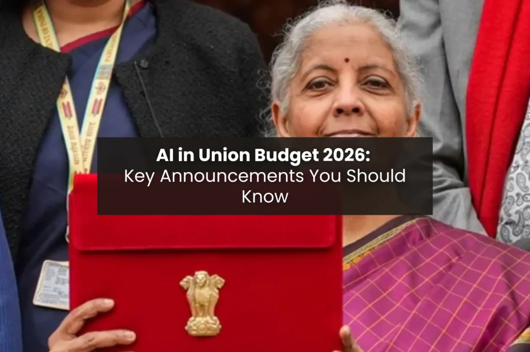 AI in Union Budget 2026 highlighted as Finance Minister presents budget outlining artificial intelligence’s role in transforming governance