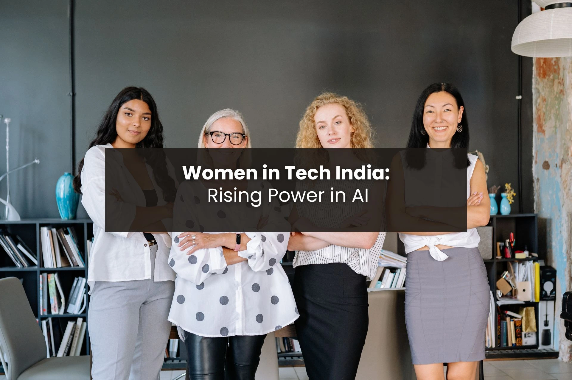 Women in Tech India Are Leading the AI Workplace Shift