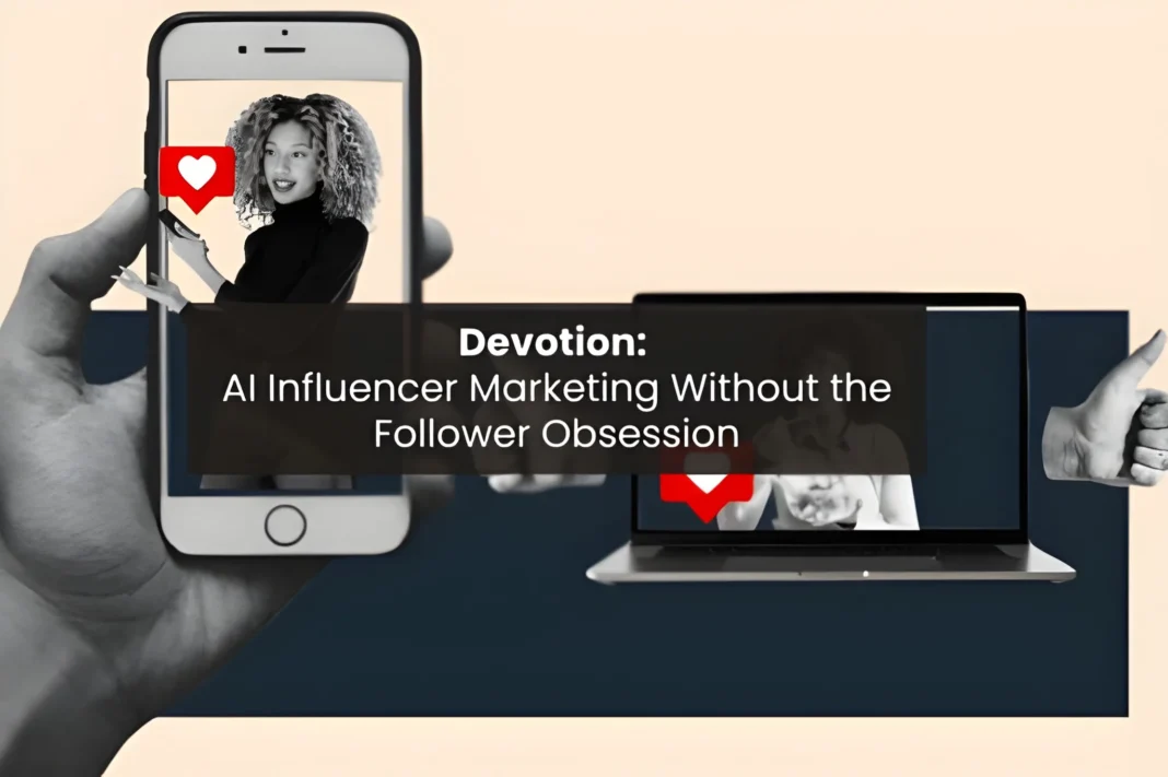 AI influencer marketing visual showing Devotion’s approach to creator campaigns without relying on follower counts