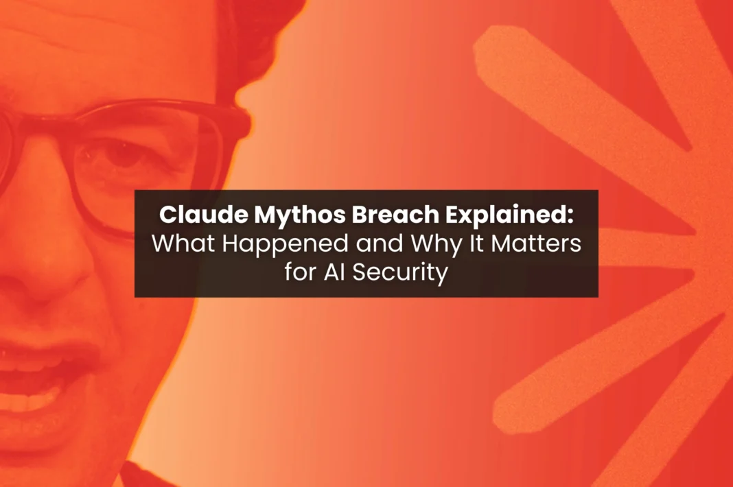 Red-toned graphic showing a person with glasses and overlay text reading “Claude Mythos Breach Explained: What Happened and Why It Matters for AI Security”