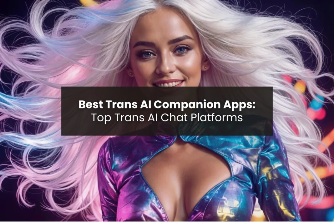AI companion apps featuring customizable trans characters