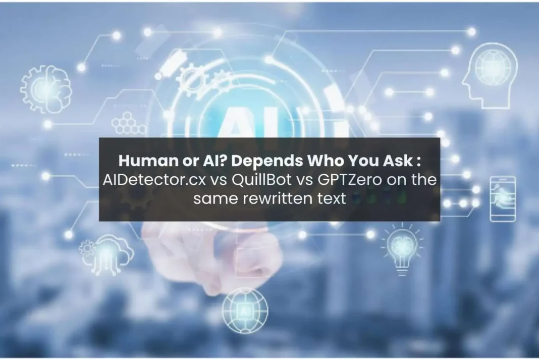 Featured image for AIDetector.cx review: “Human or AI? Depends Who You Ask.” comparing AIDetector.cx, QuillBot and GPTZero on the same rewritten text, over a blue AI network graphic